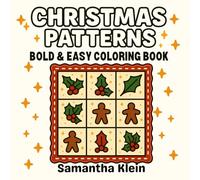 Christmas Patterns Bold & Easy Coloring Book for Kids and Adults (Cozy Christmas Coloring Series)