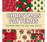Christmas Patterns Coloring Book: Festive Mandalas and Holiday Designs, 50 Beautiful Illustrations of Snowflakes, Ornaments, and Cozy Winter Patterns