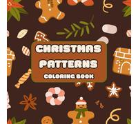 Christmas Patterns Coloring book for Adults & Teens: Bold & Easy Coloring Pages perfect for Mindfulness and Relaxation