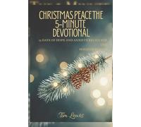 CHRISTMAS PEACE THE 5-MINUTE DEVOTIONAL: 25 Days Of Hope And Anxiety Relief