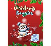 Christmas Penguins Coloring Book for Kids Ages 4-8: Cute, Simple and Fun Holiday Coloring Pages for Little Artists