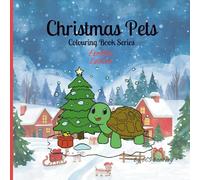 Christmas Pets: Exotics Edition: Adorable exotic pets celebrating Christmas - bunnies, turtles, parrots, and more in festive scenes to colour and ... (Christmas Pets Colouring Books for Kids)