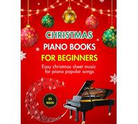 CHRISTMAS PIANO BOOKS FOR BEGINNERS - 55 SOLOS: Easy christmas sheet music for piano popular song - Songbook for Adults & Kids