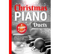Christmas Piano Duets I Easy Jazz Arrangements 1 Piano 4 Hands for Beginners and Intermediate Pianists: Easy Piano Sheet Music Notes I Christmas Book I Video Tutorial I Chords I Lyrics
