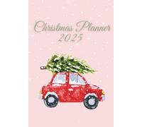 Christmas Planner 2025: Gift Organizer, Budget Tracker, Meal Schedule & To-Do Lists for a Stress-Free Holiday