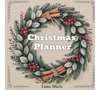 Christmas Planner: A Cozy Guide to Shopping, Recipes, Family Fun, and Winter Self-Care