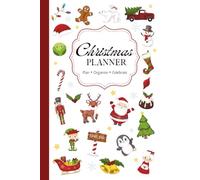 Christmas Planner: A Festive Family Organiser for Budgeting, Gift Lists and Tracking, Christmas Elf Planning, Meal Planning, Hosting, Activities and Christmas Memories
