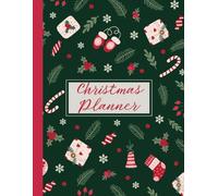 Christmas Planner: The Ultimate Holiday Organizer with Checklists, Notes, Priorities, Things To Do, 8,5 by 11Inches, 120 pages
