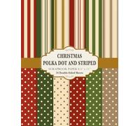 Christmas Polka Dot and Striped Scrapbook Paper 8.5” x 11”: Vintage Craft Paper Pad | 12 Designs | 24 Double-Sided Sheets for Scrapbooking, Journaling and Crafting