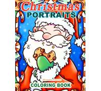 Christmas Portraits Coloring Book: Holiday Inspired Characters and Animals in Decorative Frames, Great for Adults, Teens, and Seniors to Enjoy (Portrait Series)