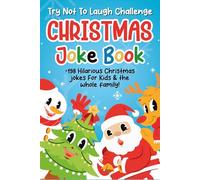 Christmas Presents For Kids: Christmas Joke Book For Kids: Over 198 Laughable, Family-friendly Jokes Christmas Gifts For Boys, Girls 6-8, 8-12 (Christmas Basket Stuffer Kids 10-12)