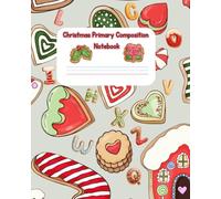 Christmas Primary Composition Notebook: Handwriting practice pages with cute illustrations to motivate kids to improve writing skills with drawing space and coloring pages.