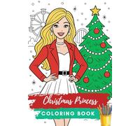 Christmas Princess Doll Coloring Book for Girls: Adorable Winter Holiday Dresses & Festive Fashion Outfits | Fun & Relaxing Christmas Coloring for Kids