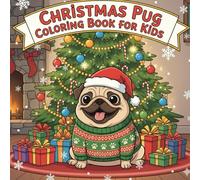Christmas Pug: Colouring Book for Kids-25Cute & Festive Holiday Pug Coloring Pages for Ages 3-10