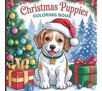 Christmas Puppy Coloring Book for Kids, Teens & Dog Lovers: Adorable Holiday Dogs, Cozy Winter Scenes & Stress-Relieving Fun
