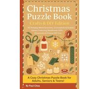 Christmas Puzzle Book: Crafts & DIY Edition 60 Holiday Word Searches, Crosswords & Sudoku Games Featuring Handmade Gifts, Ornaments & Festive DIY Fun: ... Puzzle Book for Adults, Seniors & Teens!