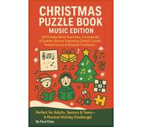 Christmas Puzzle Book: Music Edition 60 Holiday Word Searches, Crosswords & Sudoku Games Featuring Classic Carols, Festive Lyrics & Musical ... Seniors & Teens-A Musical Holiday Challenge!