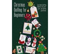 Christmas Quilling for Beginners: Easy Paper Quilling Patterns for Cards, Gifts, and Holiday Decorations