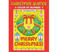Christmas Quotes Color by Number Coloring Book: Christmas Quotes Coloring Book for Teens, Men, Women, and Seniors | Easy to Color Coloring Pages for ... Sayings for Stress Relief and Relaxation