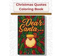 Christmas Quotes Coloring Book: 40 Festive and Heartwarming Holiday Quotes for Relaxation, Joy, and Mindfulness (Christmas Coloring Collection)