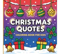 Christmas Quotes Coloring Book for Kids: 50 Festive Holiday Lettering Designs of Joy, Peace, and Merry Wishes to Color, Cute and Easy for Children