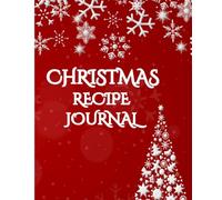 Christmas Recipe Journal: A holiday keepsake for writing down your favourite recipes
