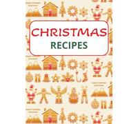 Christmas Recipes: Blank Recipe Book | Fill In Your Favorite Christmas Recipes In This Empty Cookbook For Holiday Cooking and Baking | 7x10, 100 pages