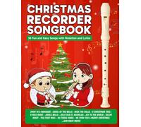 Christmas Recorder Songbook: 36 Fun and Easy Songs with Notation and Lyrics (Beginner Recorder Songbooks)