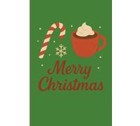 Christmas Red and Green Notebook: Winter vibes with hot chocolate candy cane 6x9 lined journal