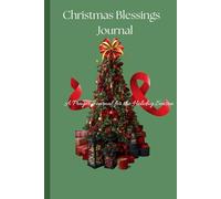 Christmas Reflections: A Prayer Journal for Faithful Hearts: Grow Closer to God with 25 Days of Christmas Blessings