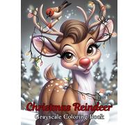 Christmas Reindeer: Grayscale Coloring Book: Detailed Grayscale Christmas Coloring Book for Adults