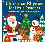 Christmas Rhymes for Little Readers: 40 Festive Poems for Kids Ages 3-7 (Read, Rhyme & Learn)
