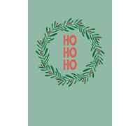 Christmas Santa Ho Ho Ho Green Notebook Journal - 6x9 with 100 lined page