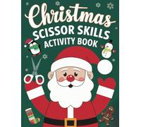 Christmas Scissor Skills Activity Book: Creative Cut, Color, and Paste Games for Children Ages 3-5
