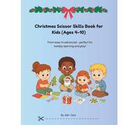 Christmas Scissor Skills Book for Kids (Ages 4-10): From easy to advanced - perfect for holiday learning and play!