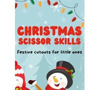 Christmas Scissor Skills: Festive Cutouts for Little Ones