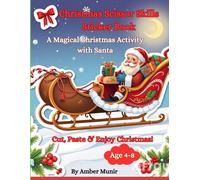 Christmas Scissor Skills Sticker Book Age 4-8: A Magical Christmas Activity With Santa (Cut,Paste & Enjoy Christmas!