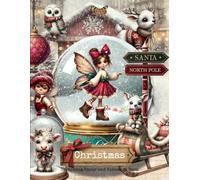 Christmas Scrapbook Paper and Ephemera Book: A Grand Festive Collection of 500 Images to Cut Out - Created for Junk Journals, Scrapbooking, Card Making, and Other Creative Paper Crafts