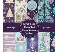 Christmas Scrapbook Paper Pad Purple Whimsy Decorative Patterned 8" x 8": For Scrapbooking Cardmaking Junk Journal Decoupage Aesthetic Mixed Media Art Collage 10 designs double sided 40 pages