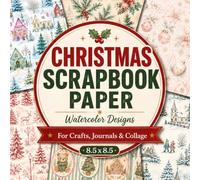 Christmas Scrapbook Paper: Watercolor Holiday Patterns for Scrapbooking, Junk Journals, Card Making, Collage, Gift Tags, DIY Decorations and Handmade Christmas Crafts | 8.5 x 8.5