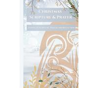 Christmas Scripture & Prayer: 25 Days of Scripture, Prayer, and Reflection