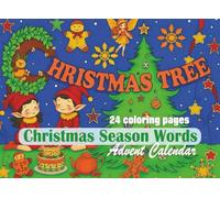 Christmas Season Words Advent Calender: Coloring Book With 24 Whimsical Illustrations For Adults, Teens and Children