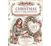 Christmas Self Care Journal for Women: A Beautiful Christmas Gift for Women to Capture Memories, and Practice Gratitude, and Celebrate the Joy of the Season