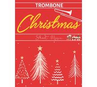 Christmas Sheet Music For Trombone: Collection of 49 Easy Songs For Beginners