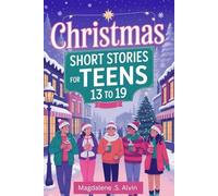 Christmas Short Stories for Teens 13 to 19: Bed Time Christmas Stories for Teens and Young Adults