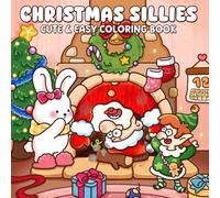 Christmas Sillies: A Coloring Book for Adults and Teens Featuring Silly Moments, Cute Characters, and Playful Holidays for Relaxation
