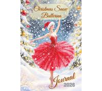 Christmas Snow Ballerina Journal: Elegant Winter Dance Notebook for Women | Holiday Writing Planner with Festive Red Dress Design