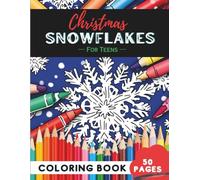 Christmas Snowflakes Coloring Book for Teens: 50 Pages of Trendy Winter Snowflakes to Color (Coloring Books for Teenagers)