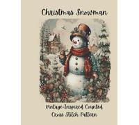 Christmas Snowman: Vintage Inspired Counted Cross Stitch Pattern