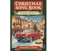 Christmas Song Book: Classic Carols, Modern Favorites & Sing-Along Arrangements | Activities Included